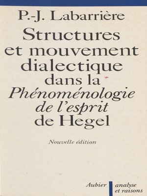 cover image of Structure et mouvement dialectique dans la «Phénoménologie de l'esprit» de Hegel